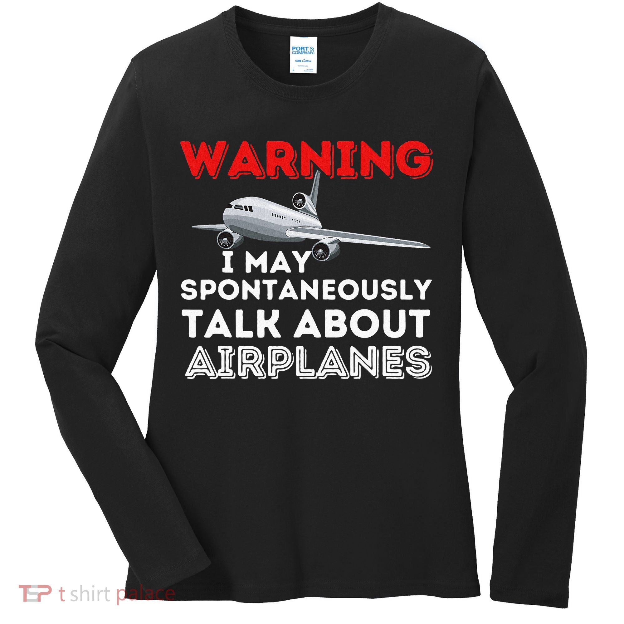 I May Talk About Airplanes Funny Pilot & Aviation Airplane Women's Long Sleeve Shirt