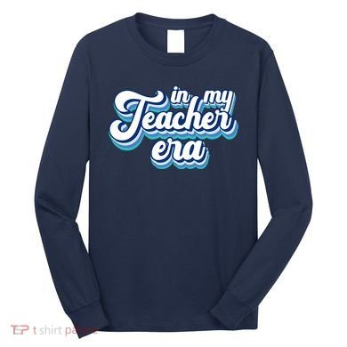 In My Teacher Era Retro Style Long Sleeve Shirt