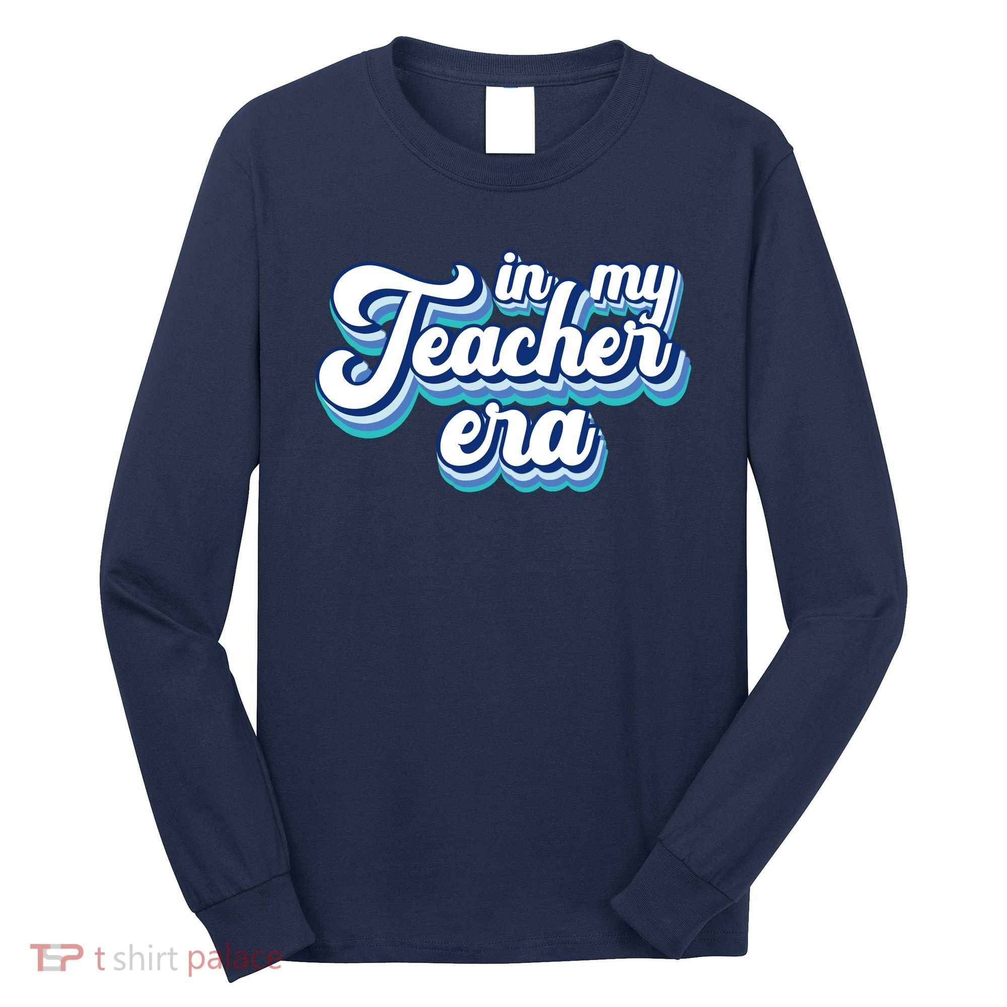 In My Teacher Era Retro Style Long Sleeve Shirt