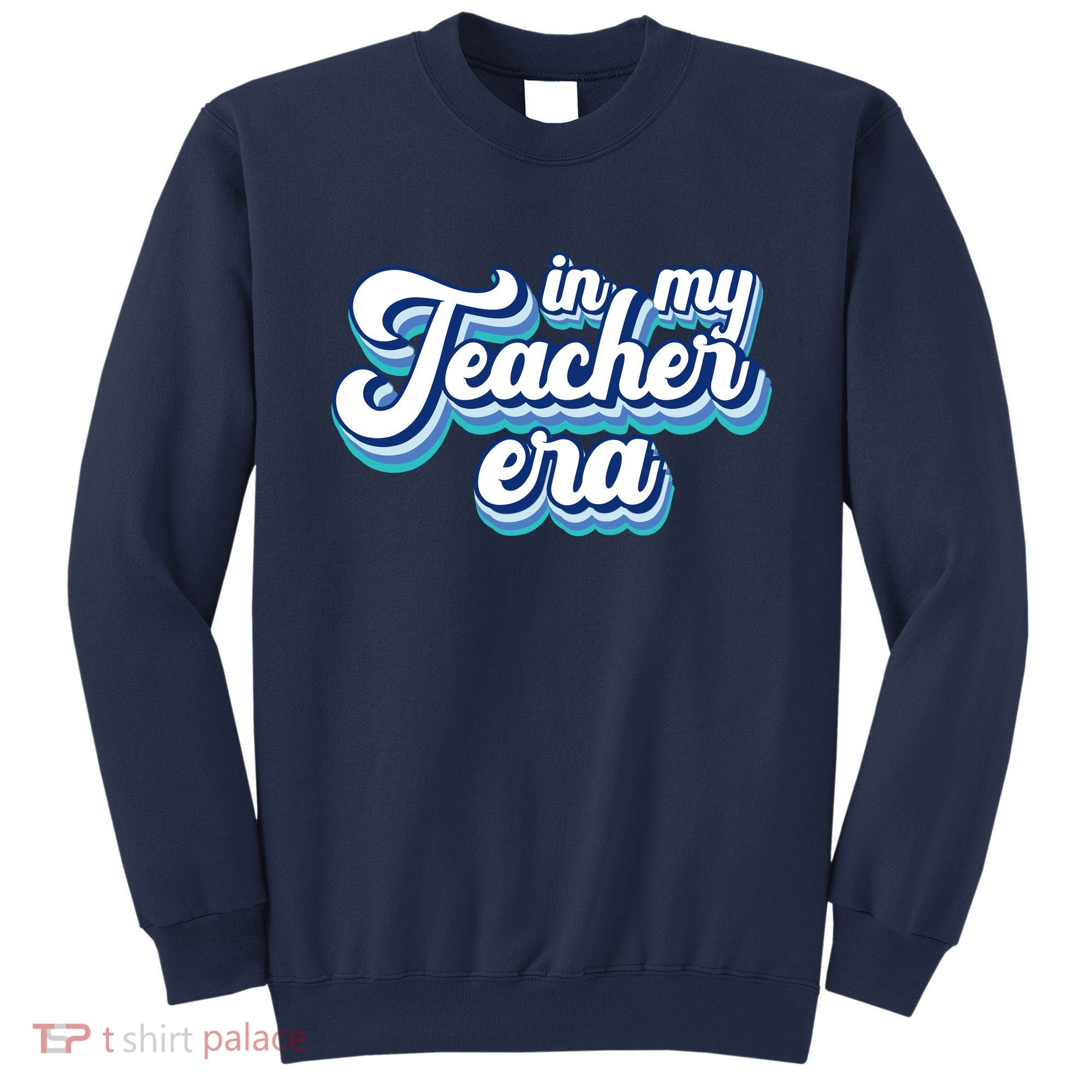 In My Teacher Era Retro Style Sweatshirt