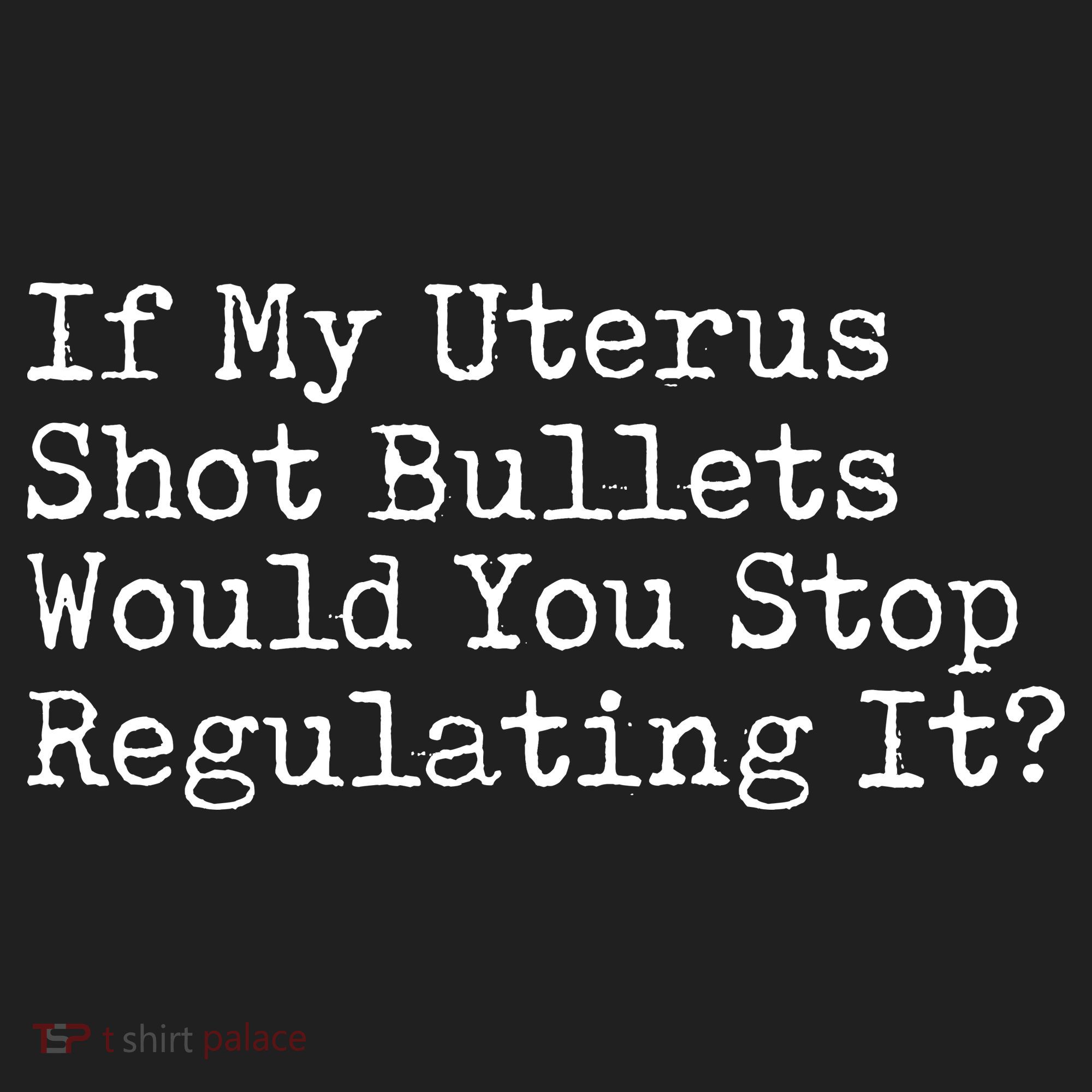 If My Uterus Shot Bullets Would You Stop Regulating It Feminist Hat