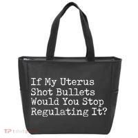If My Uterus Shot Bullets Would You Stop Regulating It Feminist Tote Bag thumb 0
