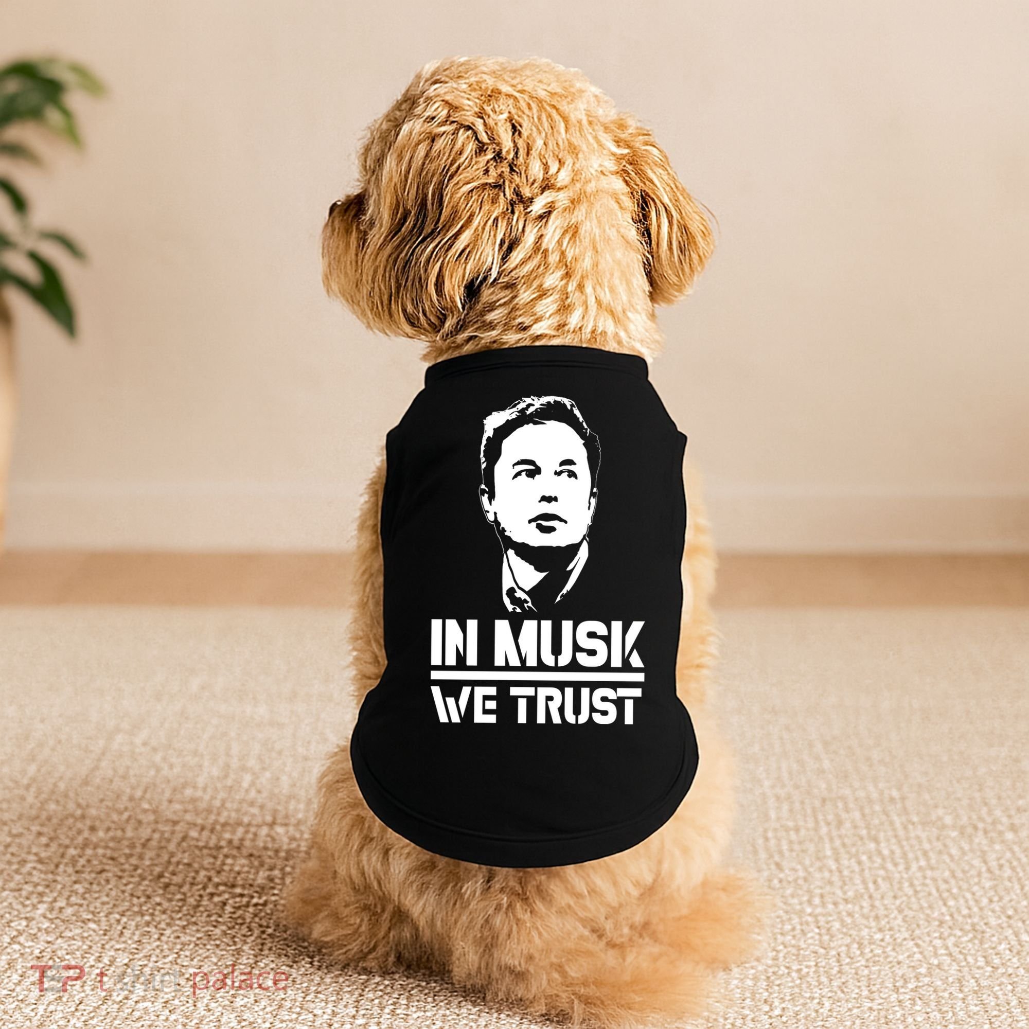 In Musk We Trust Elon Musk Doggie Tank
