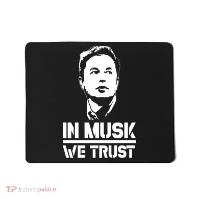 In Musk We Trust Elon Musk Mousepad