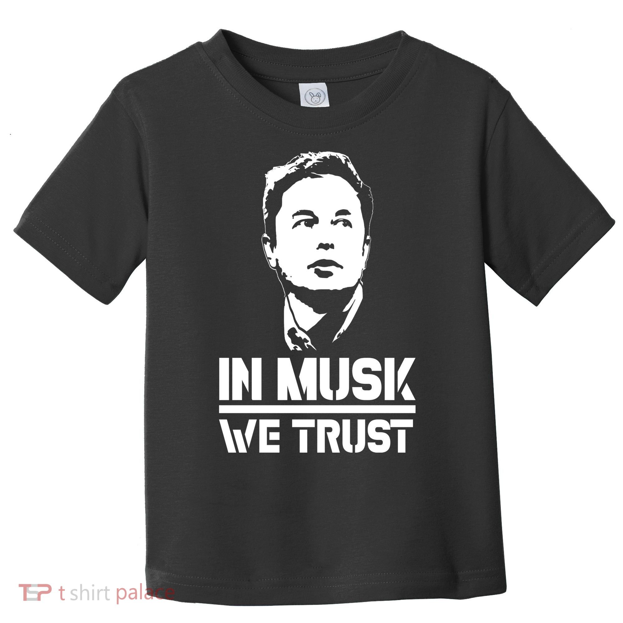 In Musk We Trust Elon Musk Toddler T-Shirt