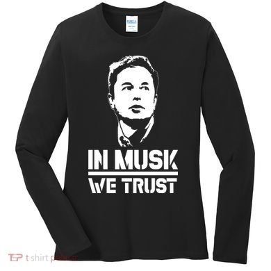 In Musk We Trust Elon Musk Women's Long Sleeve Shirt