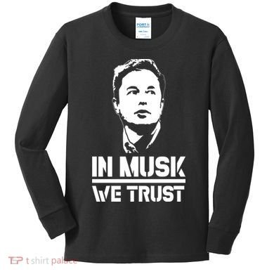 In Musk We Trust Elon Musk Kids Long Sleeve Shirt