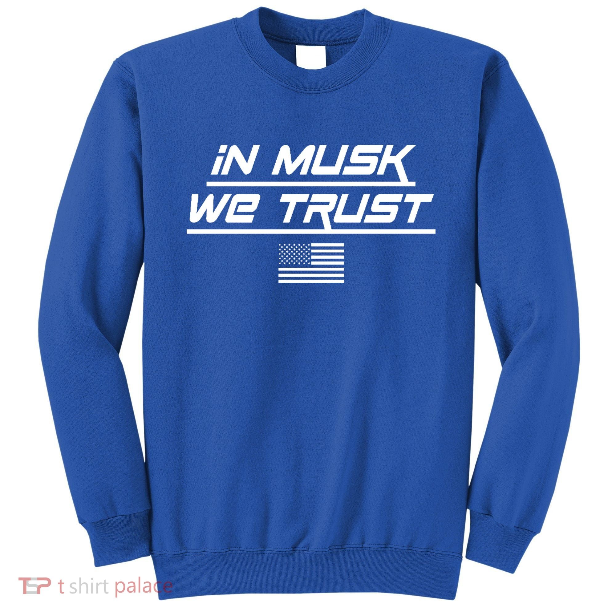 In Musk We Trust USA Flag Elon Funny Sweatshirt