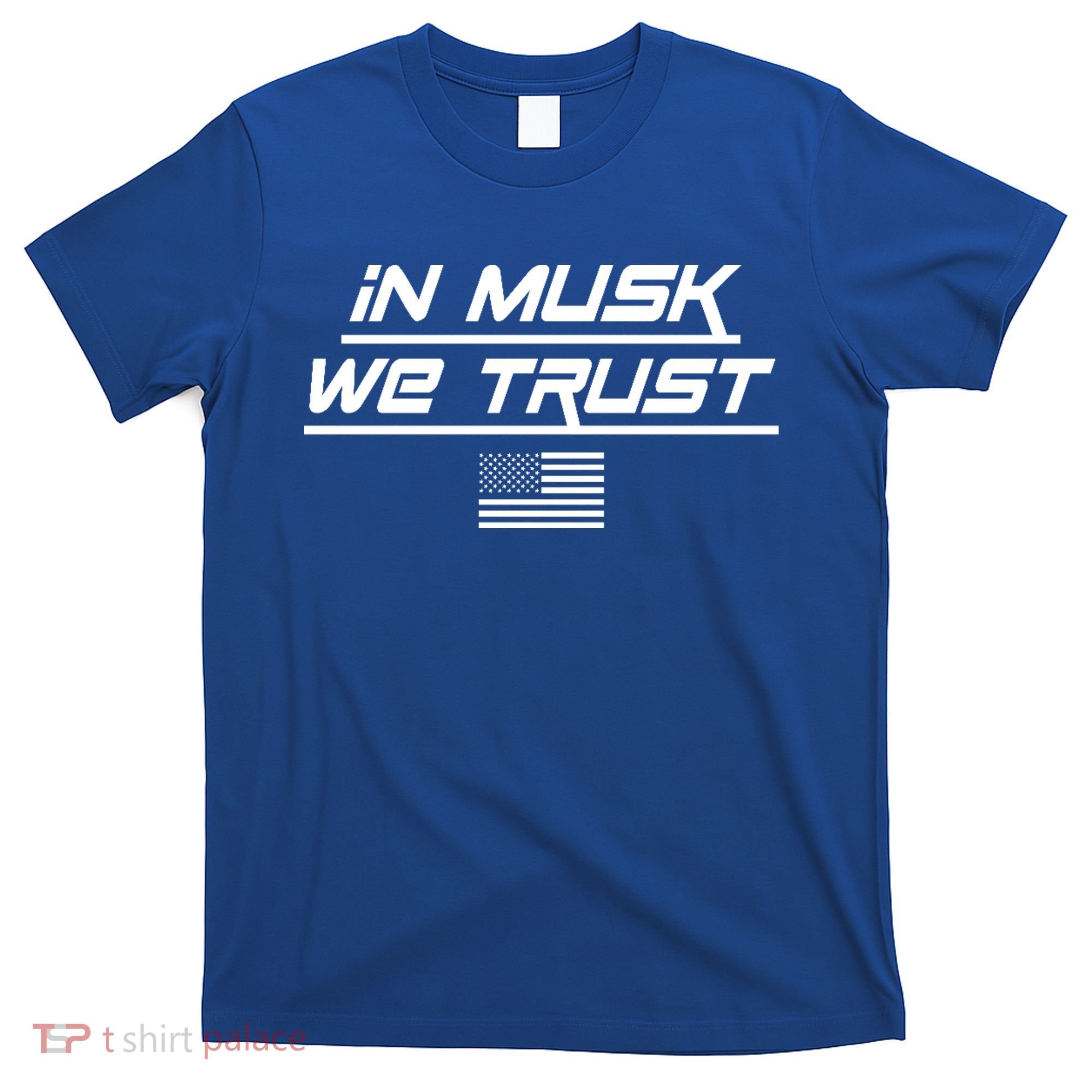 In Musk We Trust USA Flag Elon Funny T-Shirt