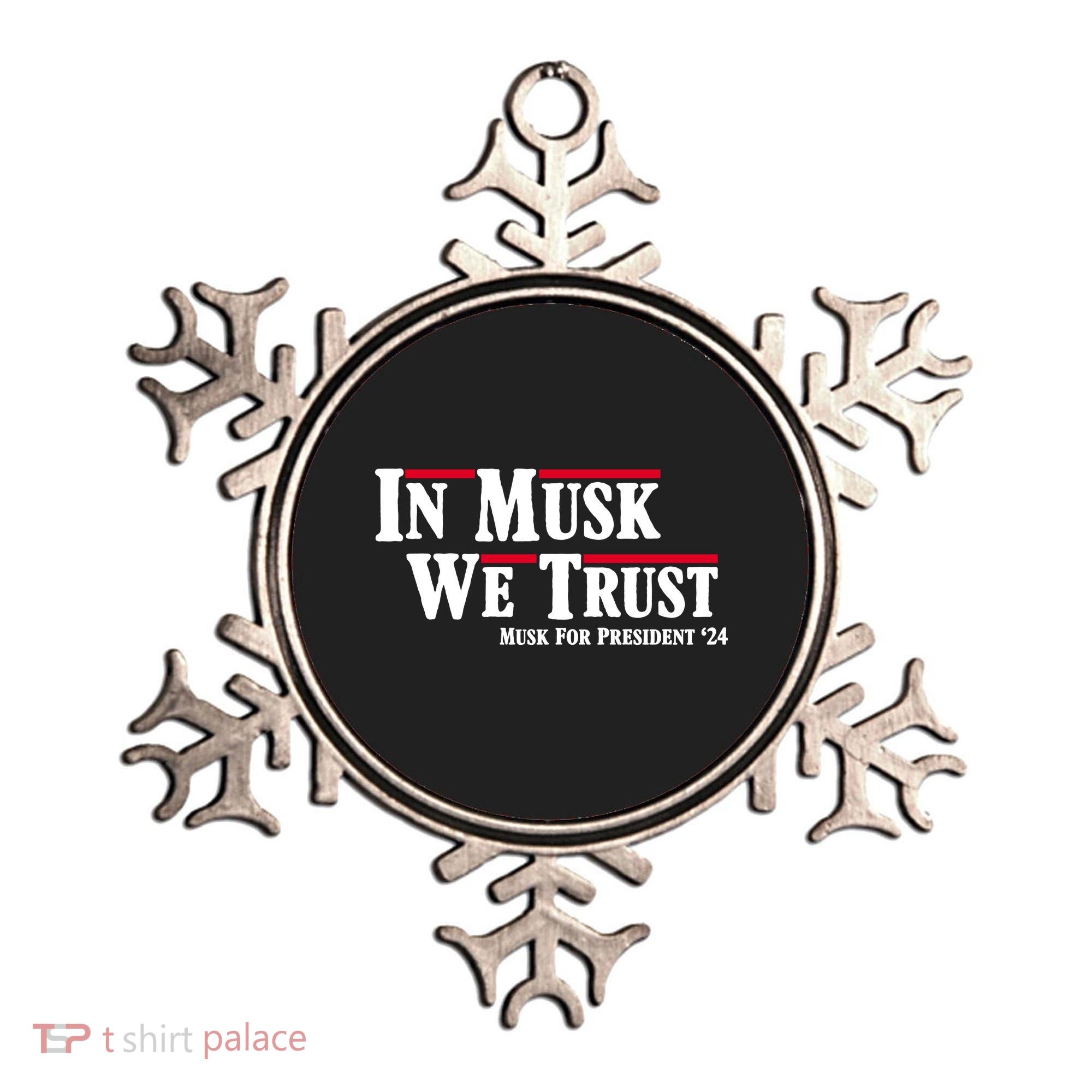 In Musk We Trust Musk For President 2024 Ornament