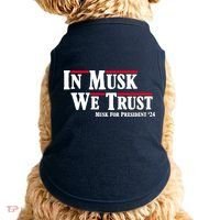 In Musk We Trust Musk For President 2024 Doggie Tank thumb 0