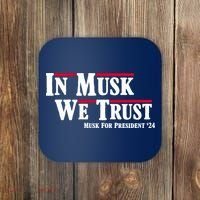 In Musk We Trust Musk For President 2024 Coaster thumb 0