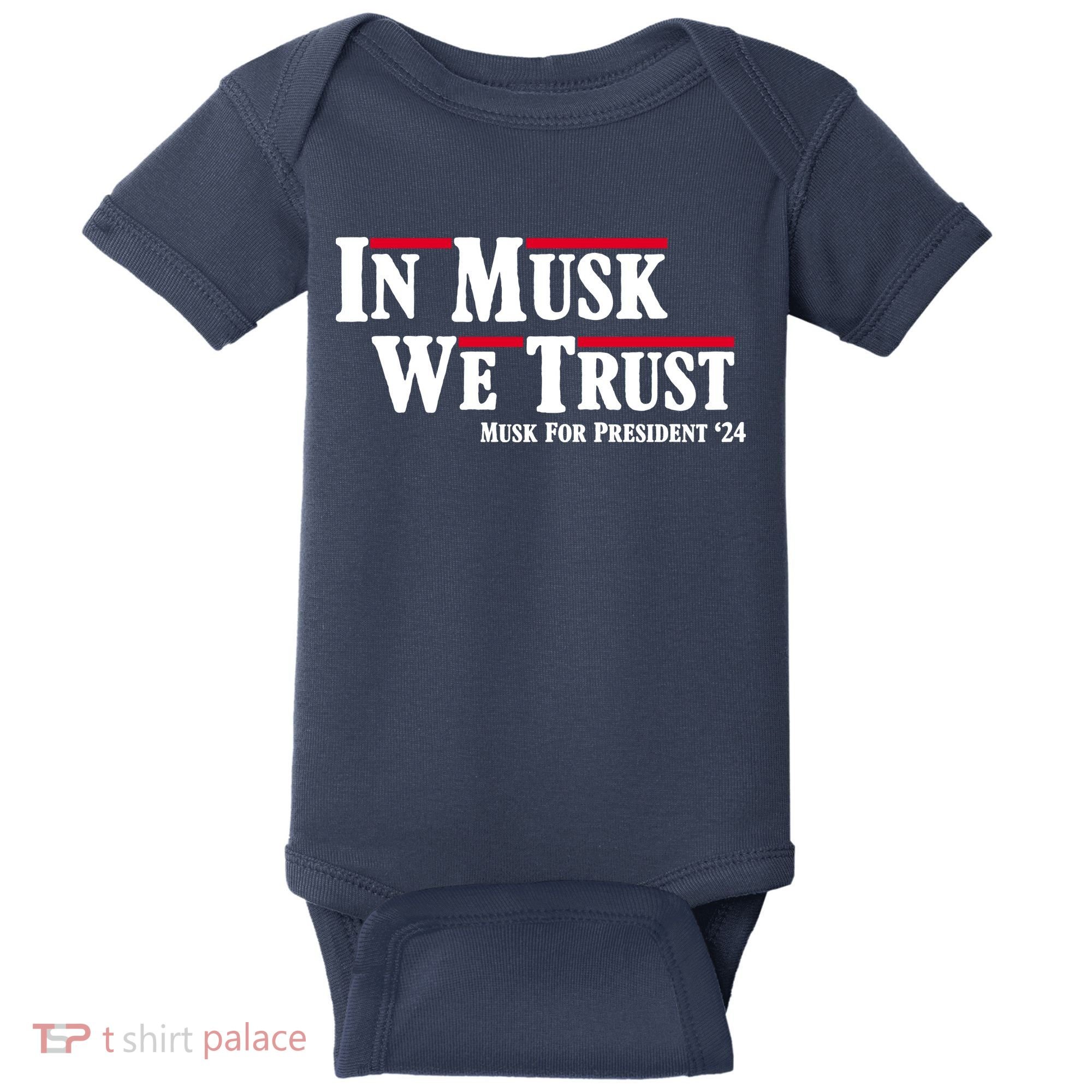 In Musk We Trust Musk For President 2024 Baby Bodysuit