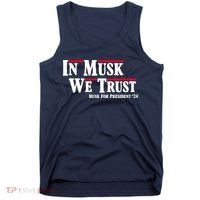 In Musk We Trust Musk For President 2024 Tank Top thumb 0