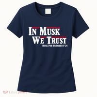In Musk We Trust Musk For President 2024 Women's T-Shirt thumb 0