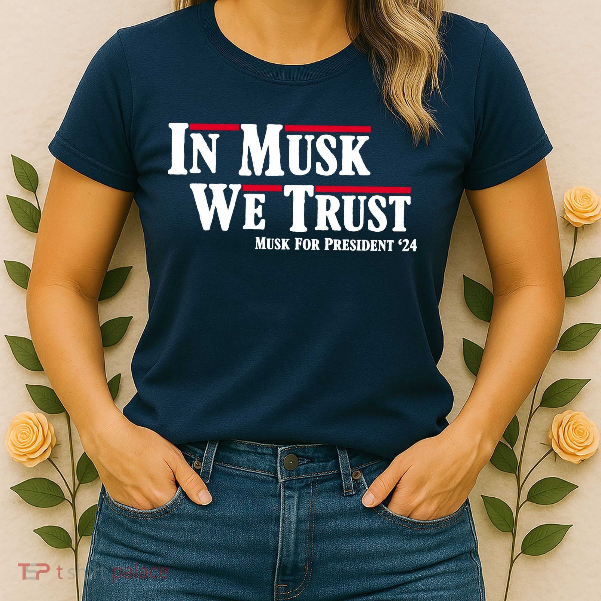In Musk We Trust Musk For President 2024 Women's T-Shirt