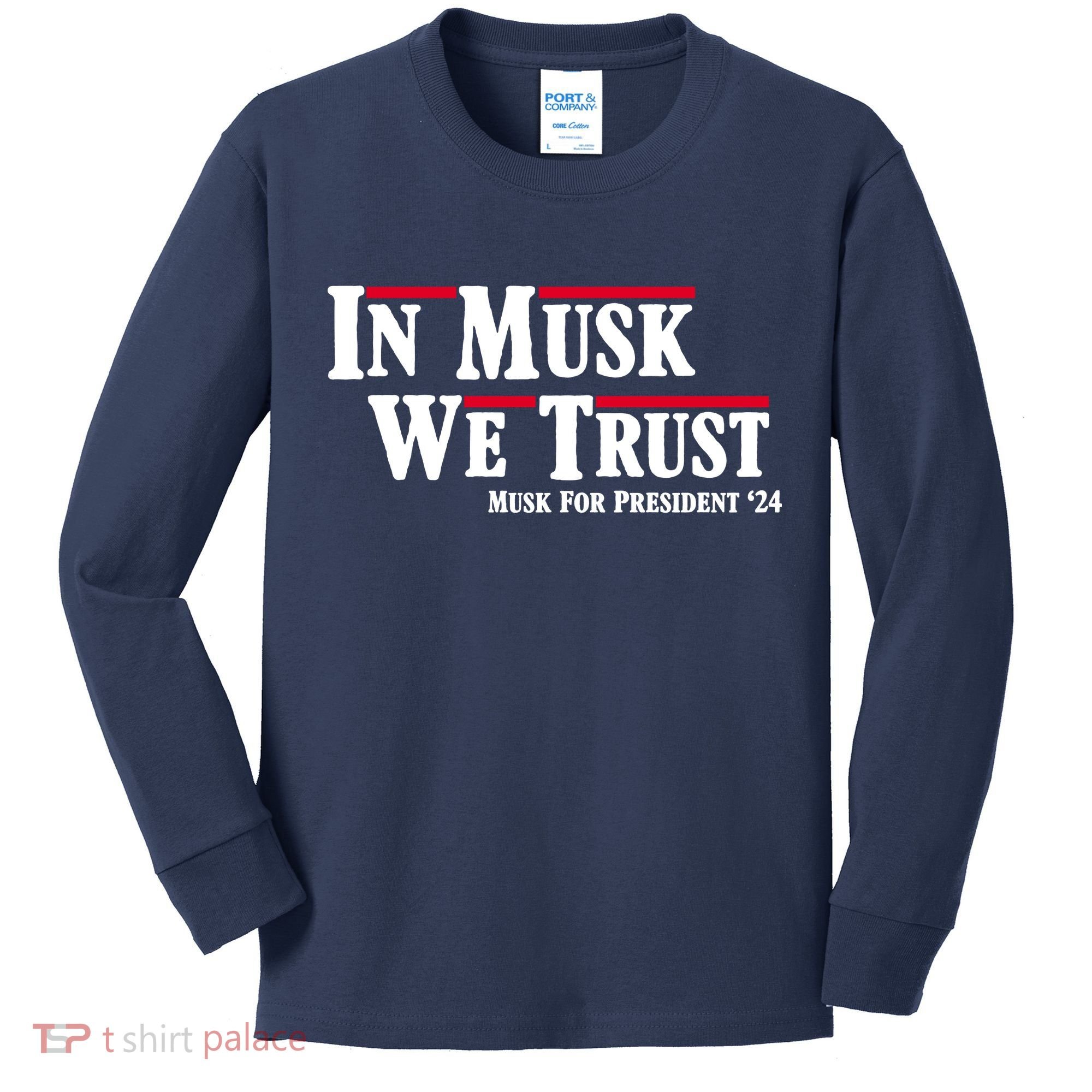 In Musk We Trust Musk For President 2024 Kids Long Sleeve Shirt