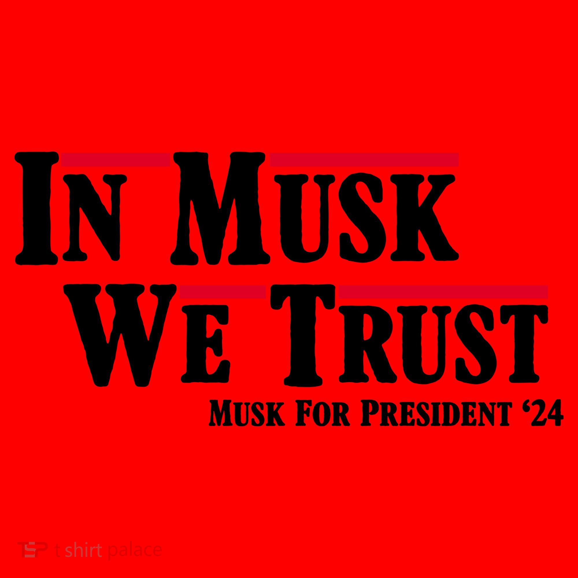 In Musk We Trust Musk For President 2024 Santa Hat