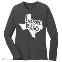 I Messed With Texas Dont Mess With This Texan Women's Long Sleeve Shirt thumb 0