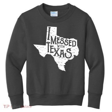I Messed With Texas Dont Mess With This Texan Kids Sweatshirt
