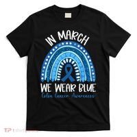 In March We Wear Blue Ribbon Rainbow Colon Cancer Awareness T-Shirt thumb 0