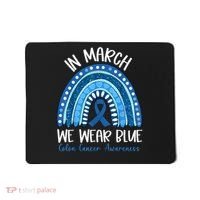 In March We Wear Blue Ribbon Rainbow Colon Cancer Awareness Mousepad thumb 0