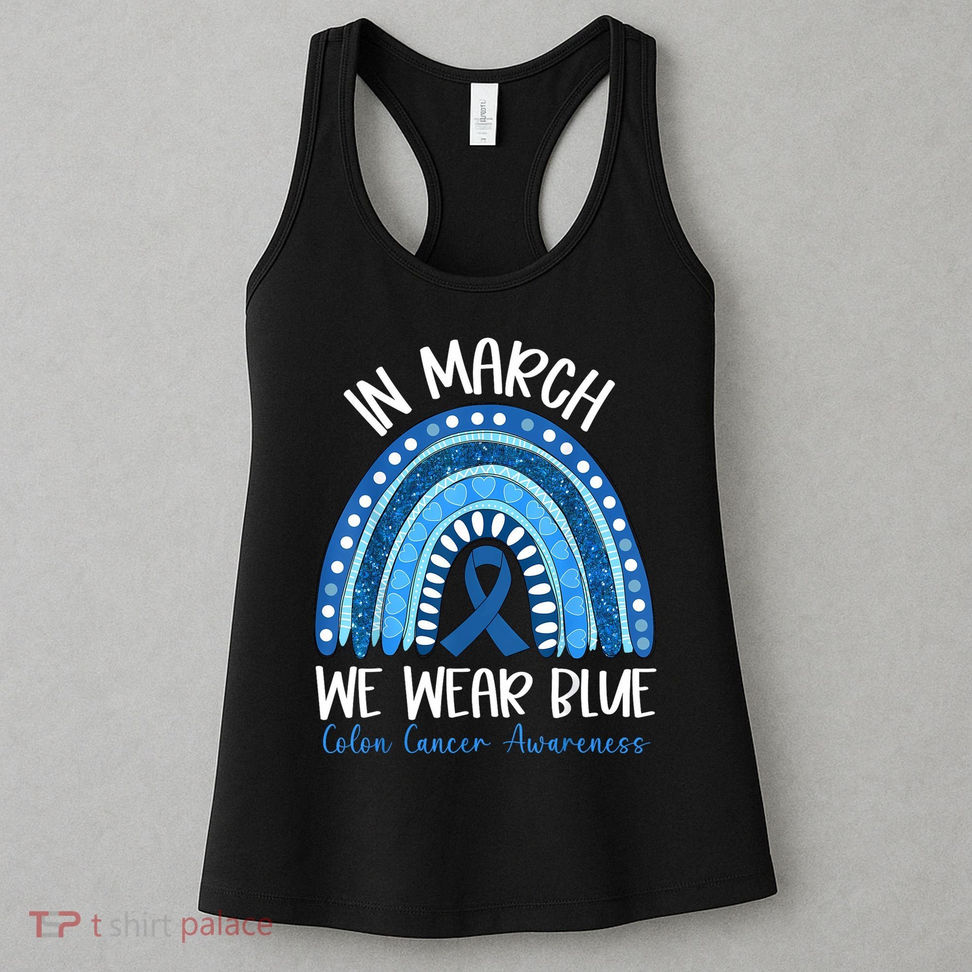 In March We Wear Blue Ribbon Rainbow Colon Cancer Awareness Women's Tank Top