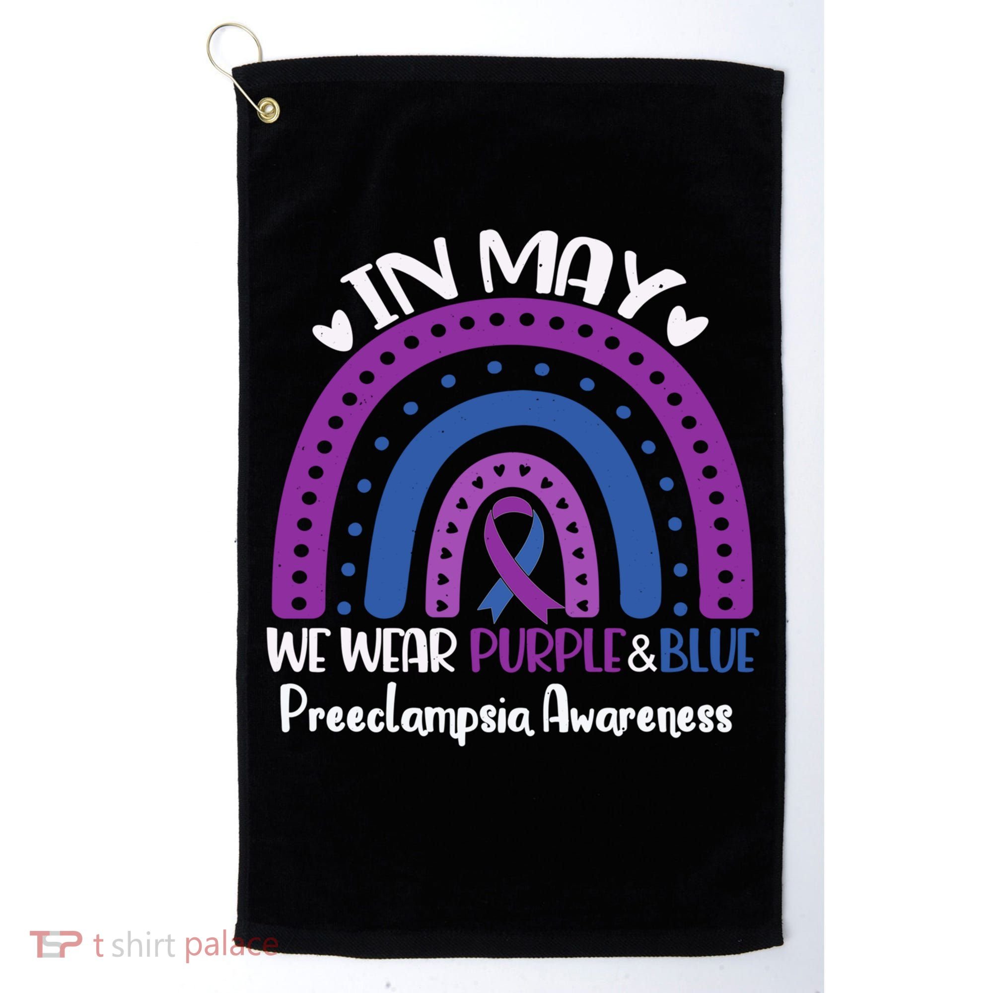 In May We Wear Purple And Blue Preeclampsia Awareness Meaningful Gift Golf Towel