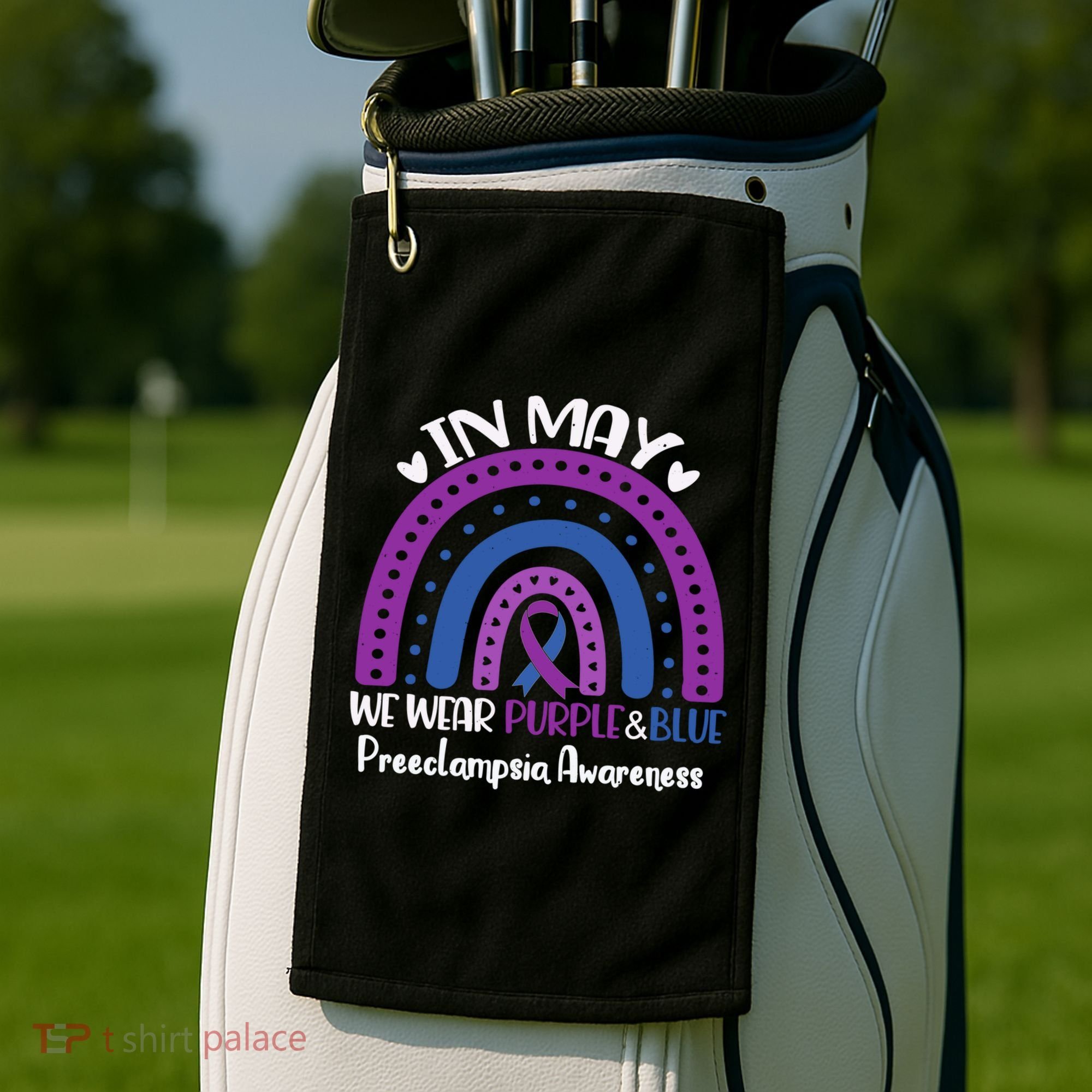 In May We Wear Purple And Blue Preeclampsia Awareness Meaningful Gift Golf Towel