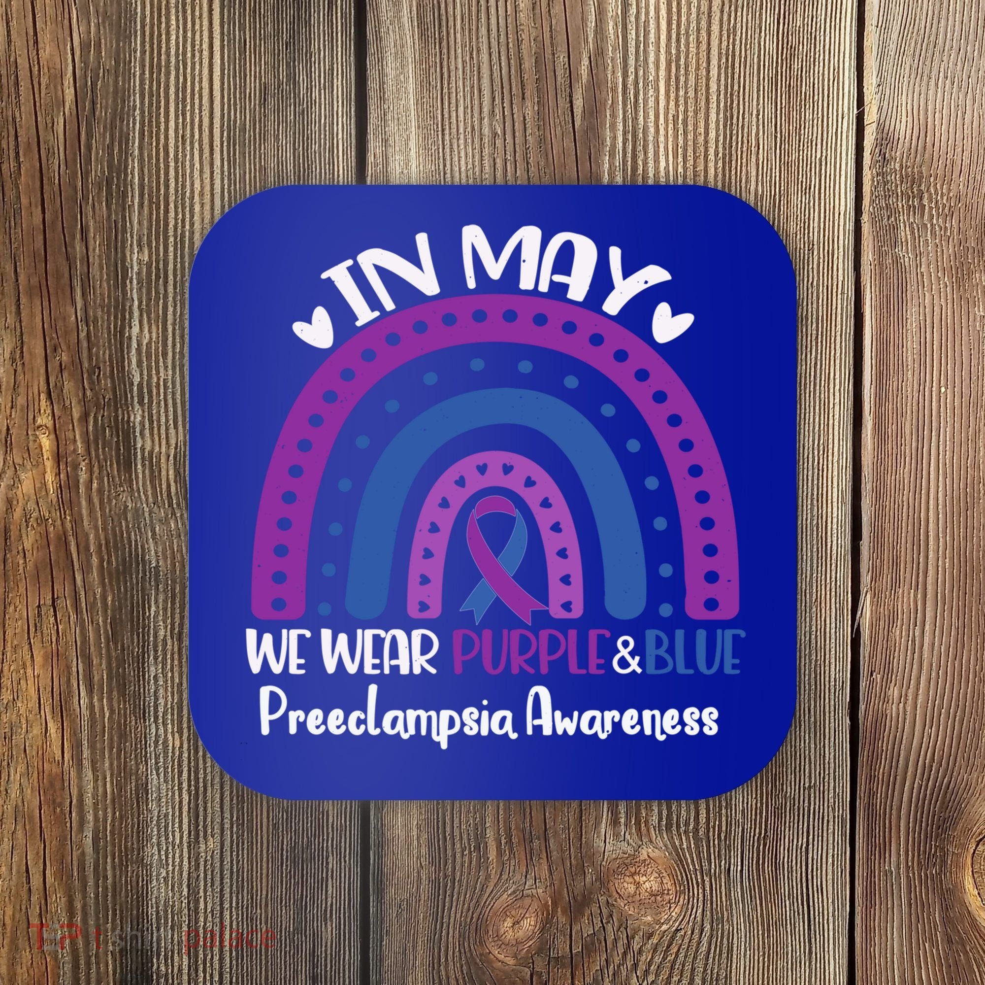In May We Wear Purple And Blue Preeclampsia Awareness Meaningful Gift Coaster