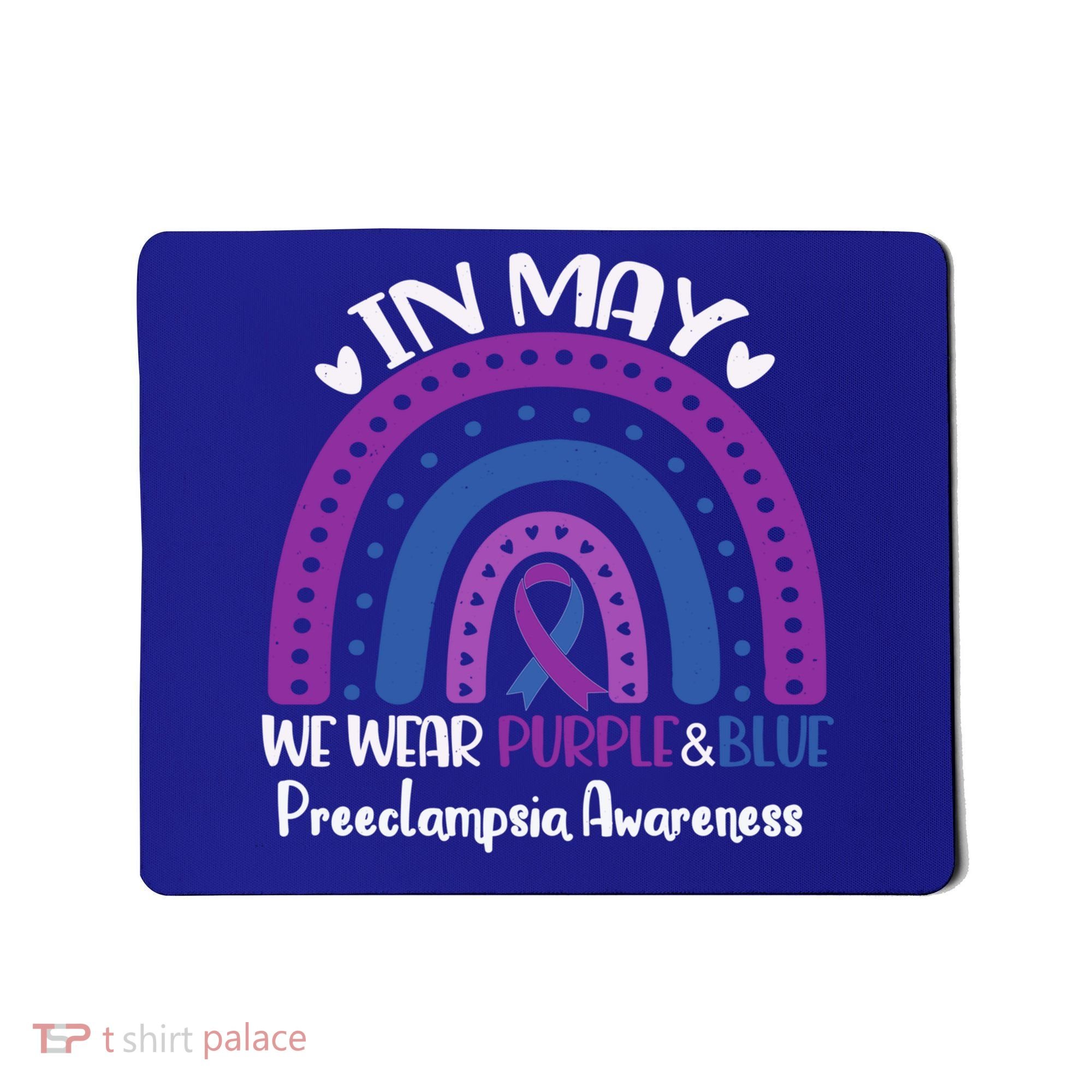 In May We Wear Purple And Blue Preeclampsia Awareness Meaningful Gift Mousepad