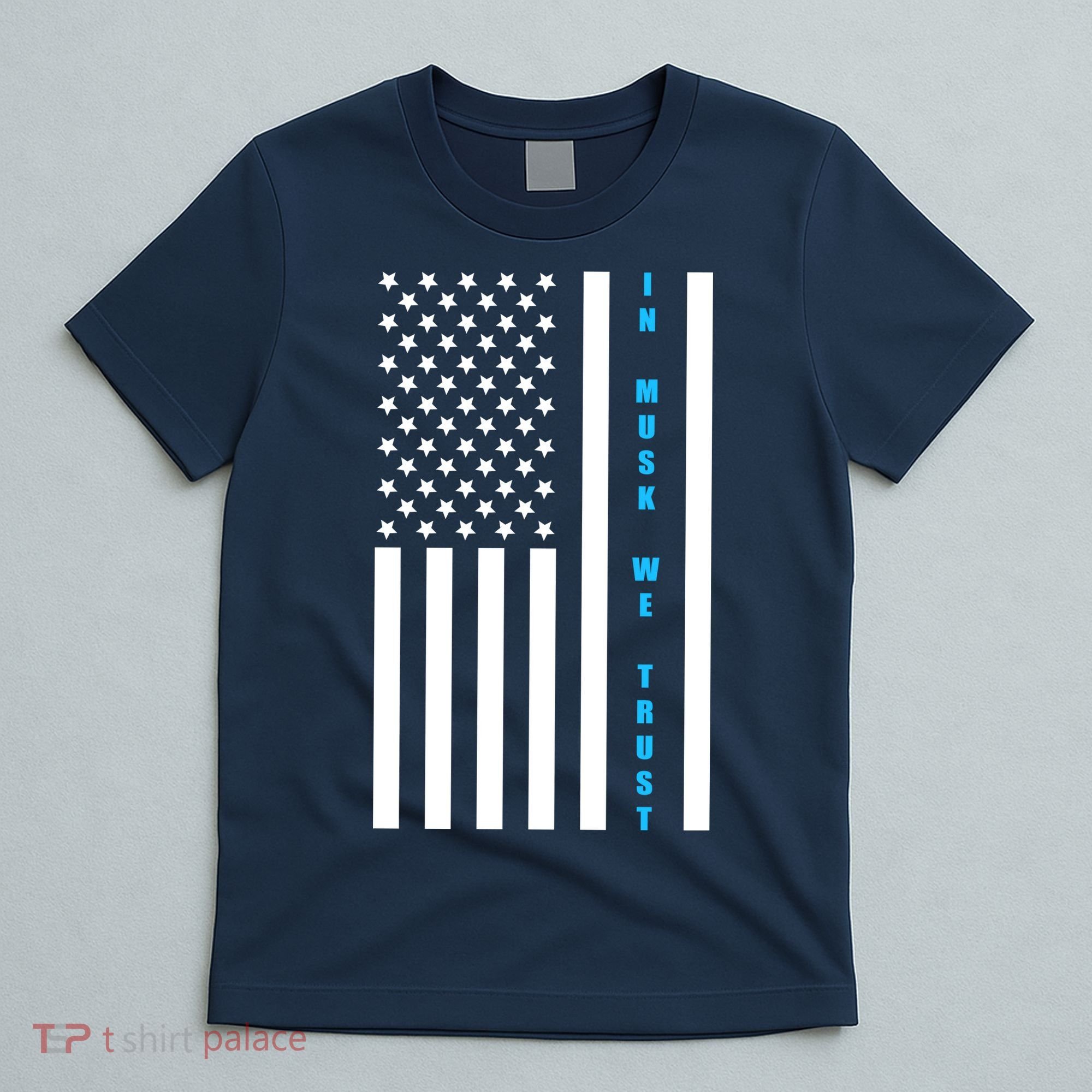 In Musk We Trust USA United States Flag Elon Funny T-Shirt