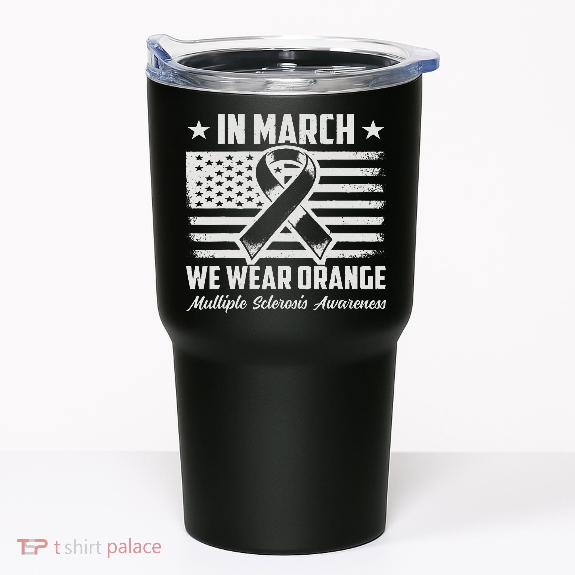 In March We Wear Orange For Multiple Sclerosis Awareness Ms Tumbler