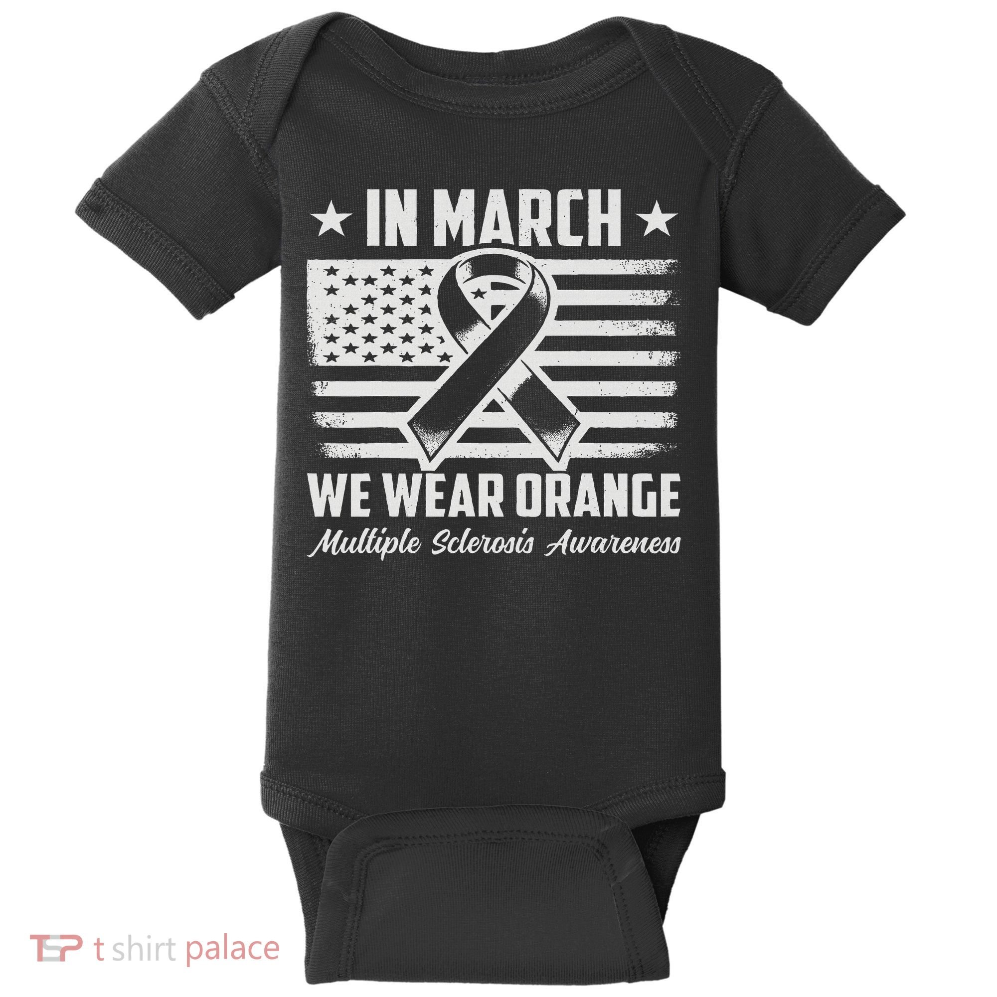 In March We Wear Orange For Multiple Sclerosis Awareness Ms Baby Bodysuit