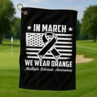 In March We Wear Orange For Multiple Sclerosis Awareness Ms Golf Towel thumb 1