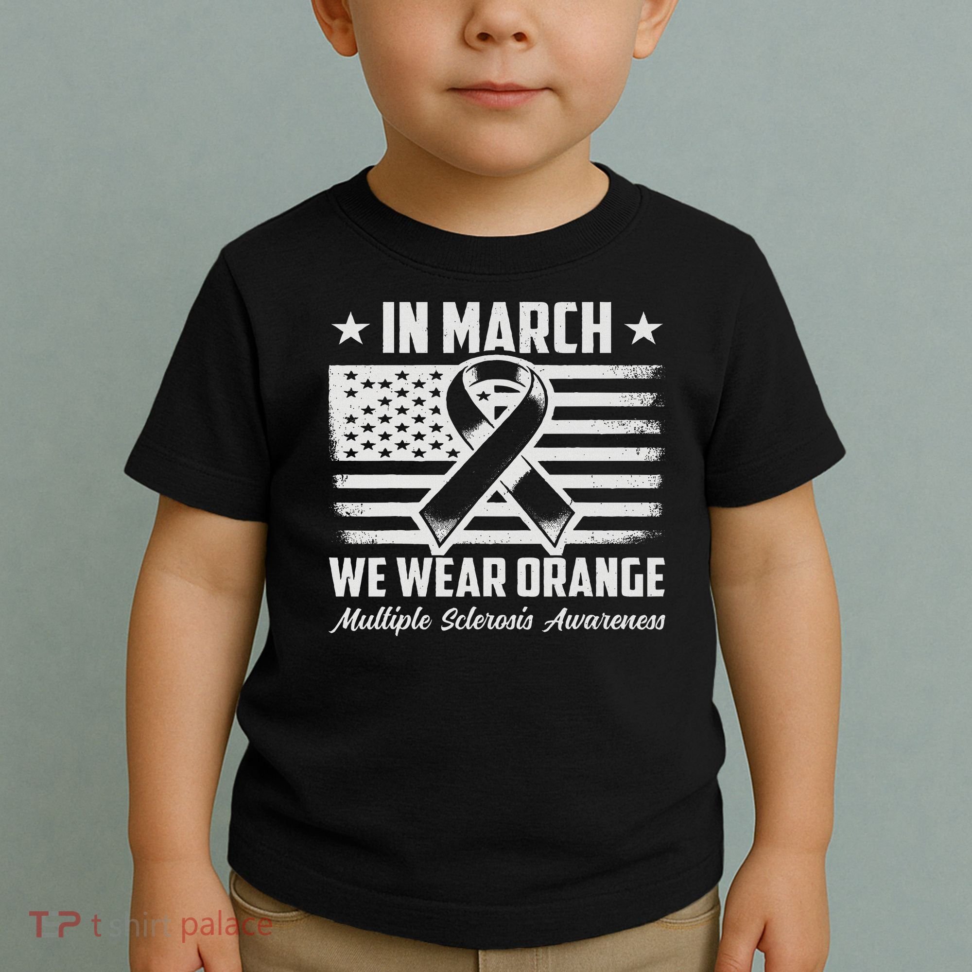 In March We Wear Orange For Multiple Sclerosis Awareness Ms Toddler T-Shirt