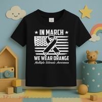 In March We Wear Orange For Multiple Sclerosis Awareness Ms Toddler T-Shirt thumb 3