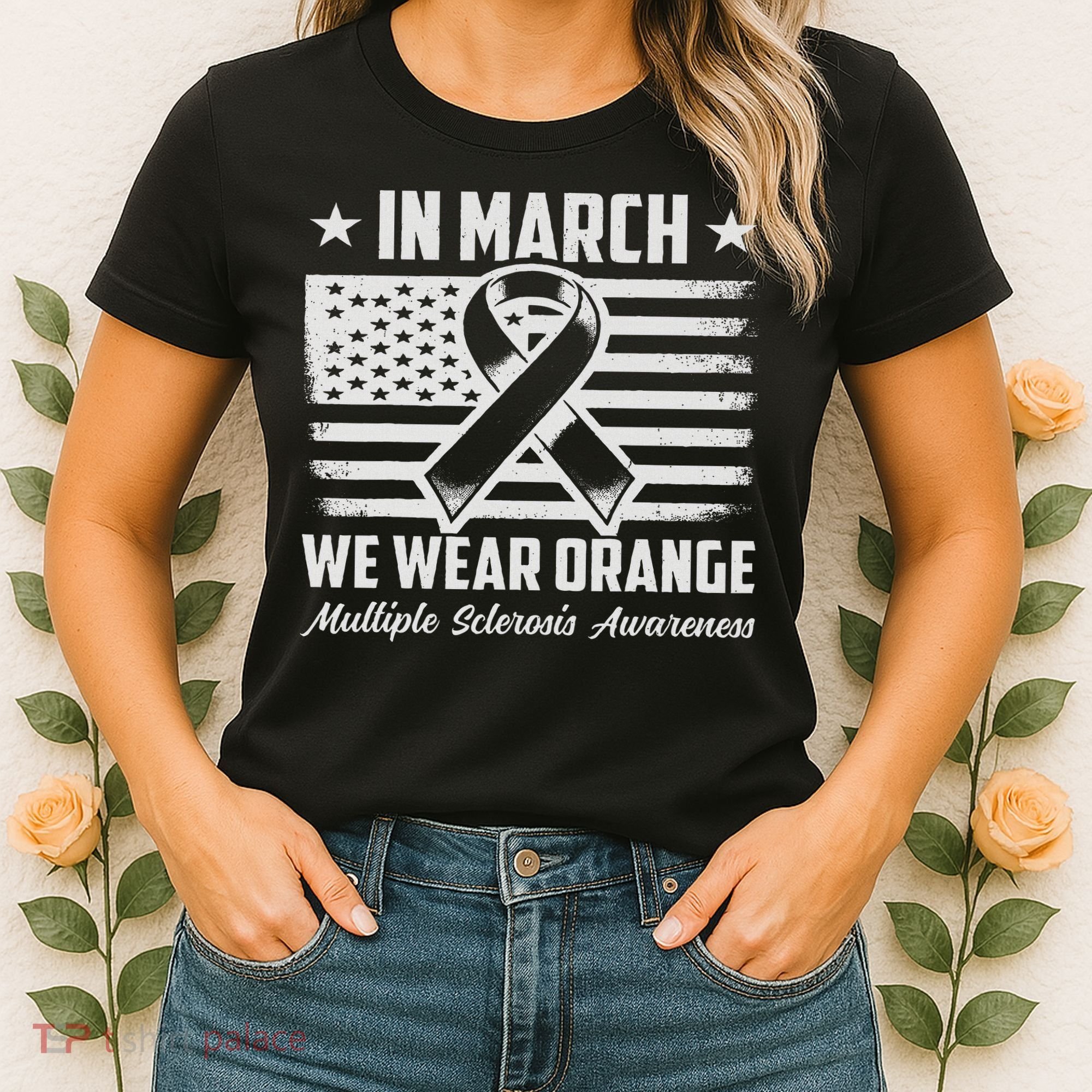 In March We Wear Orange For Multiple Sclerosis Awareness Ms Women's T-Shirt