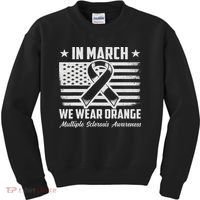 In March We Wear Orange For Multiple Sclerosis Awareness Ms Kids Sweatshirt thumb 0