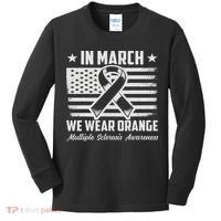 In March We Wear Orange For Multiple Sclerosis Awareness Ms Kids Long Sleeve Shirt thumb 0