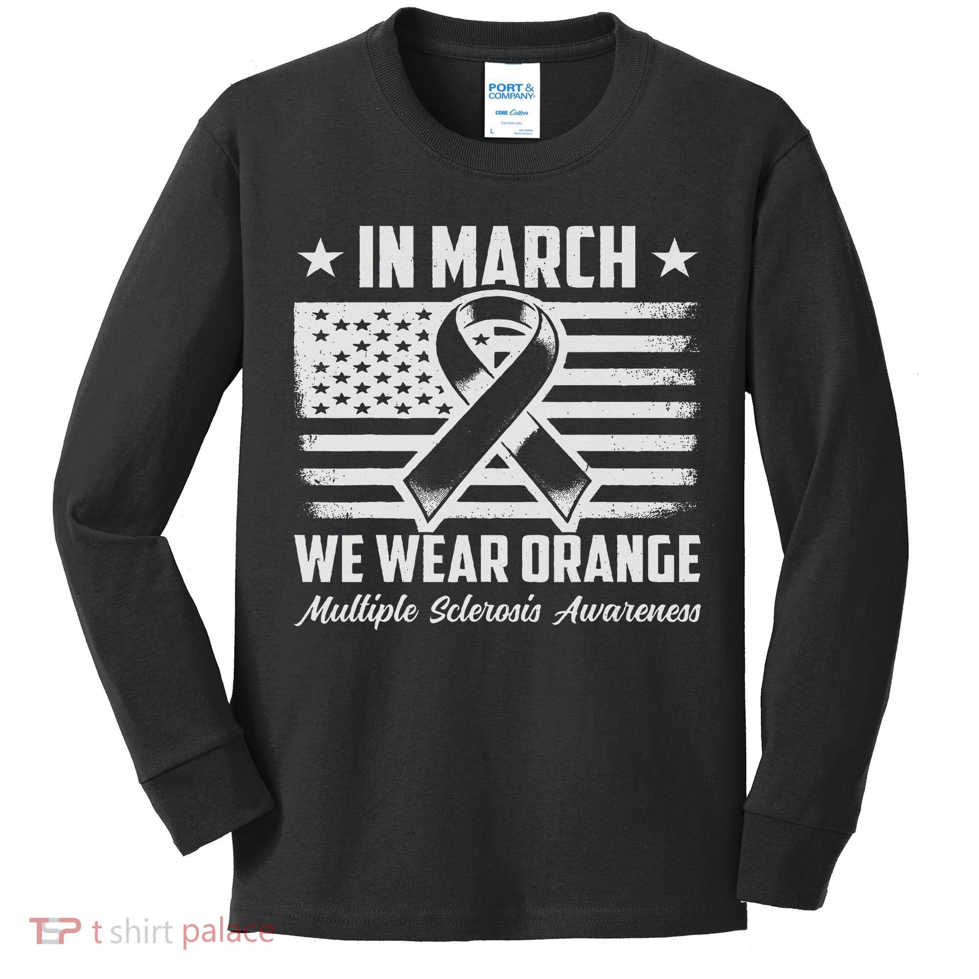 In March We Wear Orange For Multiple Sclerosis Awareness Ms Kids Long Sleeve Shirt