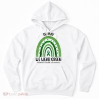 In May We Wear Green Mental Health Awareness Rainbow Hoodie thumb 0