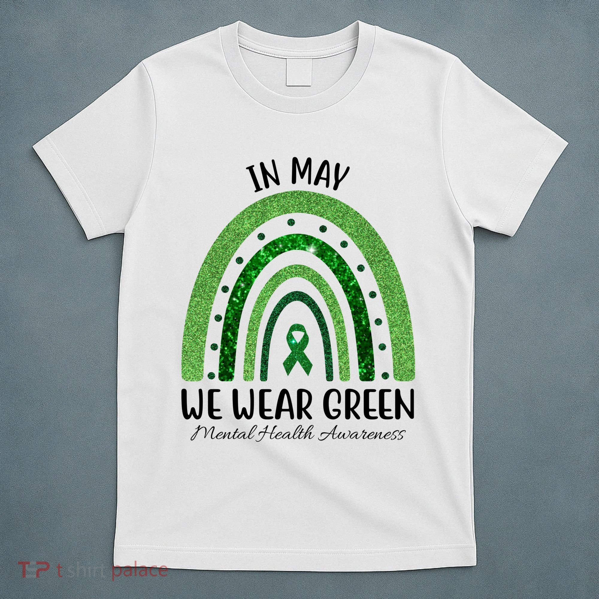 In May We Wear Green Mental Health Awareness Rainbow T-Shirt