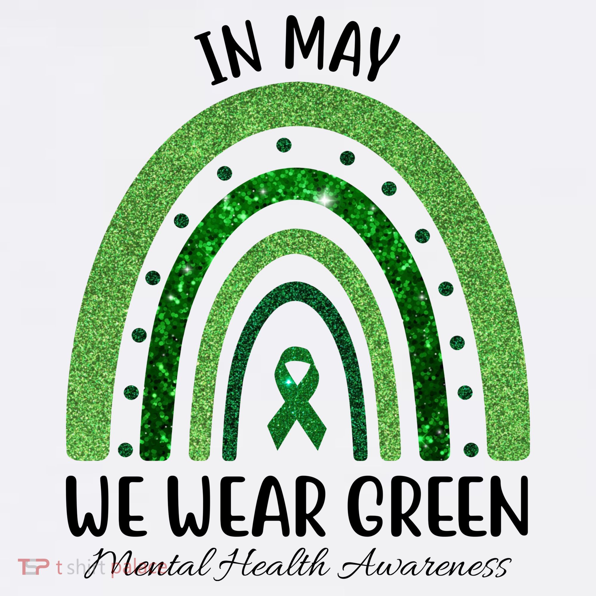 In May We Wear Green Mental Health Awareness Rainbow T-Shirt