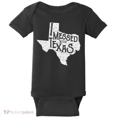 I Messed With Texas DonT Mess With This Texan Funny Texas Baby Bodysuit