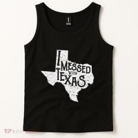 I Messed With Texas DonT Mess With This Texan Funny Texas Tank Top thumb 2