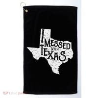 I Messed With Texas DonT Mess With This Texan Funny Texas Golf Towel thumb 0