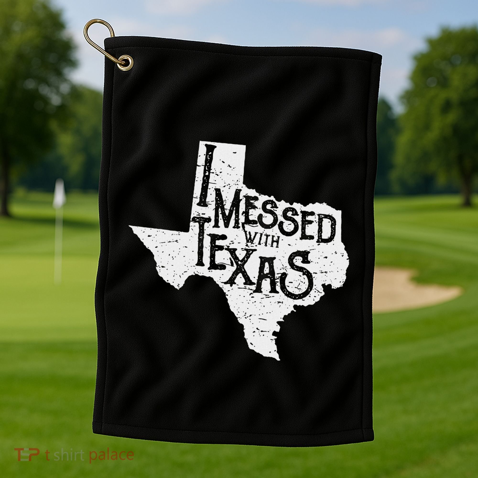 I Messed With Texas DonT Mess With This Texan Funny Texas Golf Towel