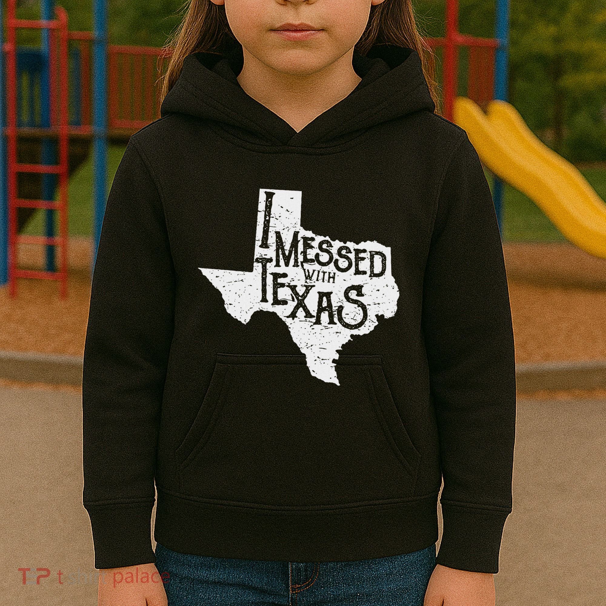 I Messed With Texas DonT Mess With This Texan Funny Texas Kids Hoodie