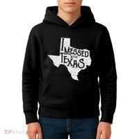 I Messed With Texas DonT Mess With This Texan Funny Texas Kids Hoodie thumb 4